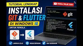 Tutorial Lengkap Install Flutter + Git di Windows 2026