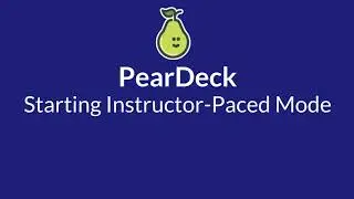 PearDeck - Starting PearDeck Instructor Paced Mode