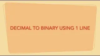 Convert Decimal to Binary Number in 1 Line of Code