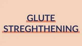 Glute Strengthening | Patient Physio