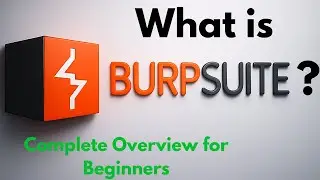 Tutorial 01: Burp Suite Explained | Overview, Features & How It Works