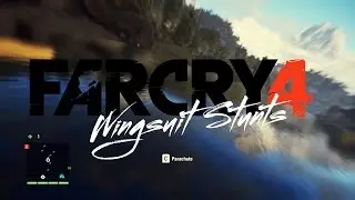 Far Cry 4 Wingsuit Stunt - Low riding Jumpscares