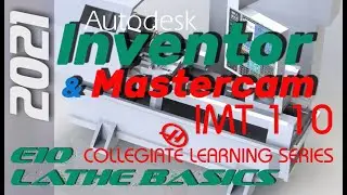 E10 Autodesk Inventor 2021 to Mastercam 2021 CNC Lathe Tutorial