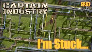 3 Reasons Why I'm stuck in Endgame | Captain of Industry E67