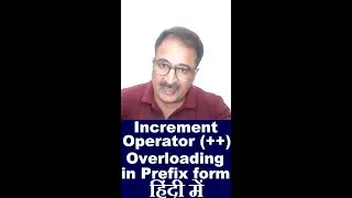 Overloading ++ Operator in Prefix form | Operator Overloading in C++ | In Hindi 