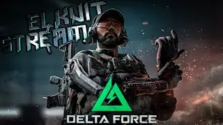 ПУТЬ К БОГАТСТВУ! - "Delta Force" - STREAM