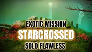 Solo Flawless Exotic Mission STARCROSSED - Destiny 2