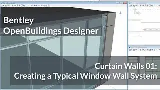 Bentley OpenBuildings: Curtain Walls: 01 Creating a Typical Window Wall System