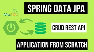Spring boot data JPA CRUD MySQL REST Api Application from scratch | Build a complete application