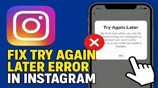 How to Fix Try Again Later Error in Instagram (2025)