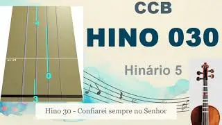 Hino 30 - Confiarei sempre no Senhor CCB como tocar no violino