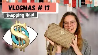 VLOGMAS #17 | diese Tasche war teuer!?