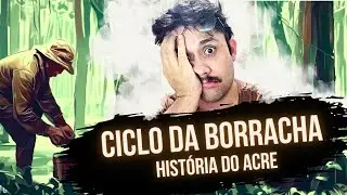 A História do Ciclo da Borracha no Acre | História Regional Brasileira
