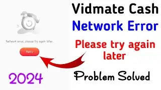vidmate cash app network error please try again later problem solve | vidmate cash app task complete