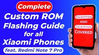 Complete Custom ROM Flashing Guide for All Xiaomi Phones 🔥