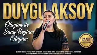 Duygu Aksoy - Ölüyümde Suna Boylum Ölüyüm !!!