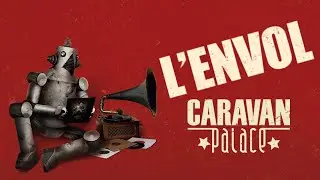 Caravan Palace - L'envol