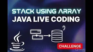 Implement Stack Using Array in Java - Live Coding Challenge