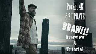Blackmagic Pocket Cinema Camera 4k Raw | BRAW 6.2 firmware tutorial