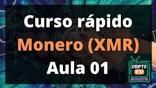Curso Rápido - Monero (XMR) - Aula 01