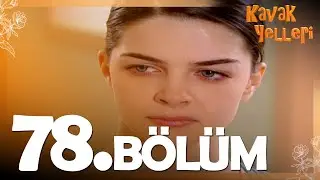 Kavak Yelleri 78. Bölüm - FULL Bölüm