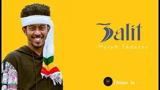 Mateb Tadesse - Zalit Lyrics Video 2020 || HABESHAN YOU