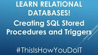 Learn SQL - Stored Procedures and Triggers (Part 4)
