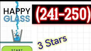 Happy Glass Level 241 242 243 244 245 246 247 248 249 250 Solution 3 stars android