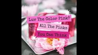 Luv The Color Pink All The Pinks You Can Think