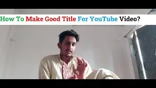 How To Make Good Title For YouTube Video