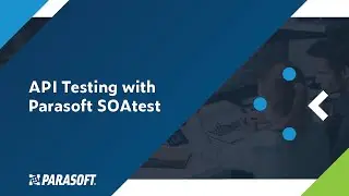 API Testing with Parasoft SOAtest