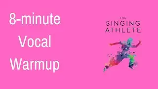 8-minute Vocal Warmup