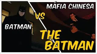The Batman Confronto entre Batman vs Mafia Chinesa