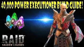 RAID: Shadow Legends - 40,000 Power Executioner Build GUIDE!