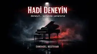 HADİ DENEYİN – Dark Trap Piano Remix | Evrensel Bestekar
