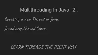 Multi threading in java 2. How to create a thread using Thread class in java. Multithreading