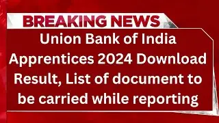 Union Bank of India Apprentices Recruitment 2024 Download Result for 500 Post