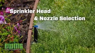 Landscape Irrigation Sprinkler Head and Nozzle Selection