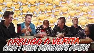 OBBLIGO o VERITA' con i MIEI MIGLIORI AMICI!