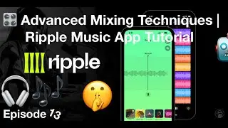🎛️ Advanced Mixing Techniques | Ripple Music App Tutorial