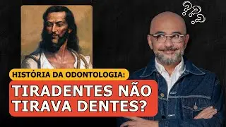 História da Odontologia: Tiradentes