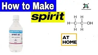 How to Make Spirit At Home|Alcohol (Ethanol) Manufacturing