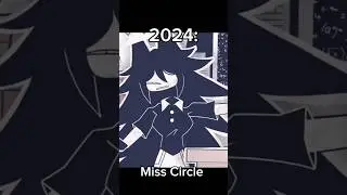 2024 and 2018 (Miss circle and Baldi Basic's) 