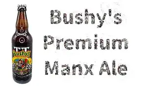 Beer Review №1050  Isle of Man - Premium Manx Ale - Bushy's -  Best Bitter 4.4% ABV