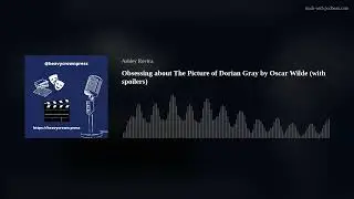 Obsessing about The Picture of Dorian Gray by Oscar Wilde (with spoilers)