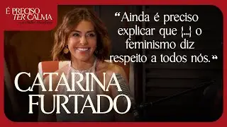 Catarina Furtado | É Preciso Ter Calma