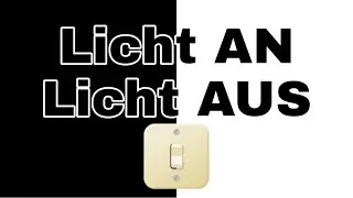 Licht an, Licht aus