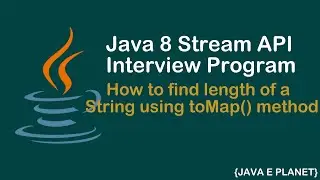 Finding the length of a String using toMap() method in stream API || Interview Programs || #java8