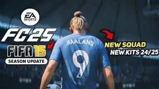 FIFA 15 NEXT SEASON PATCH 2025| ALL IN ONE FC25 | new Faces, Squads, Scorbords Update 2025