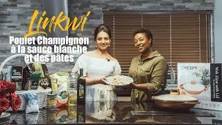 Linkwi sezon 4 episode 4 | Poulet Champignon sauce blanche et Pâtes | Sharon Ramdenee